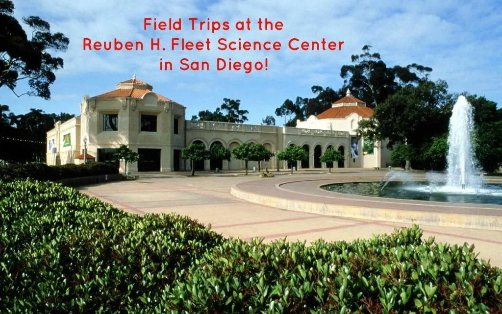 Field Trip Programs at The Reuben H. Fleet Science Center in San Diego