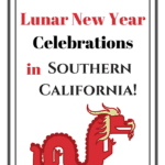 Check out this list of the Best Lunar New Year Celebrations in Southern California! The annual celebration of Chinese New Year is a festive, colorful, loud, and incredibly fun holiday to enjoy.