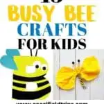 15 Busy Bee CRAFTS FOR KIDS - Pin Image